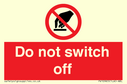 do-not-switch-off-prohibition-sign~